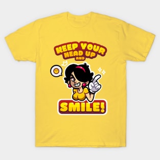 Keep Your Head Up And Smile! T-Shirt